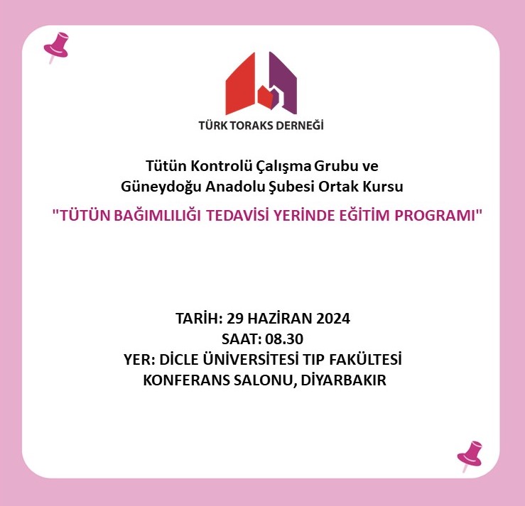 Türk Toraks Derneği Tütün Kontrolü Çalışma Grubu ve Güneydoğu Anadolu Şubesi Ortak Kurs Duyurumuz: 