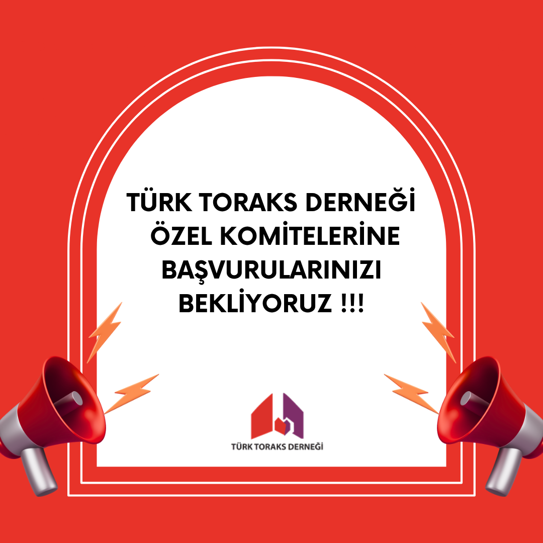Türk Toraks Derneği Özel Komitelerine Başvurularınızı Bekliyoruz