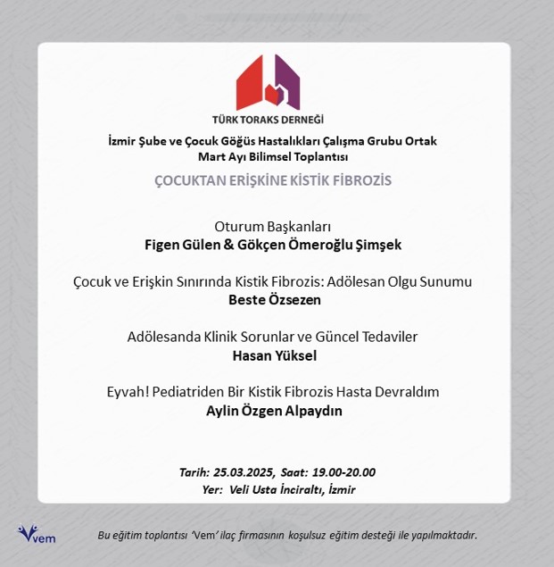 Türk Toraks Derneği İzmir Şubesi ve Çocuk Göğüs Hastalıkları Çalışma Grubu Ortak Mart Ayı Bilimsel Toplantı Duyurumuz: 