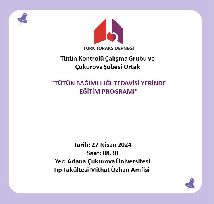 Türk Toraks Derneği Tütün Kontrolü Çalışma Grubu ve Çukurova Şubesi Ortak Kurs Duyurumuz: 