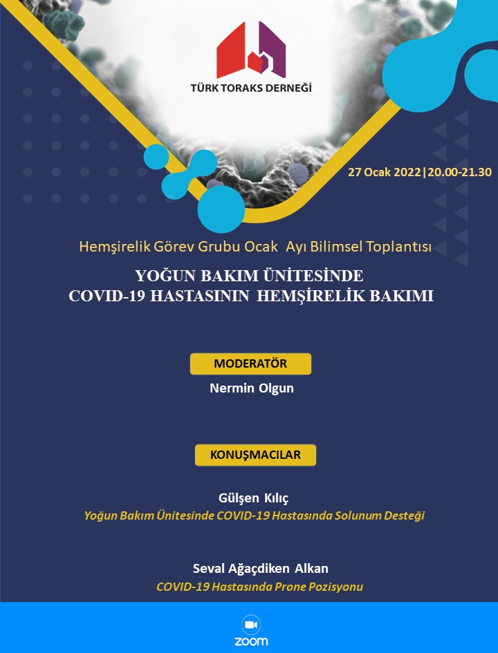 Türk Toraks Derneği Hemşirelik Görev Grubu Ocak Ayı Webinar Duyurumuz: “Yoğun Bakım Ünitesinde COVID-19 Hastasının Hemşirelik Bakımı”