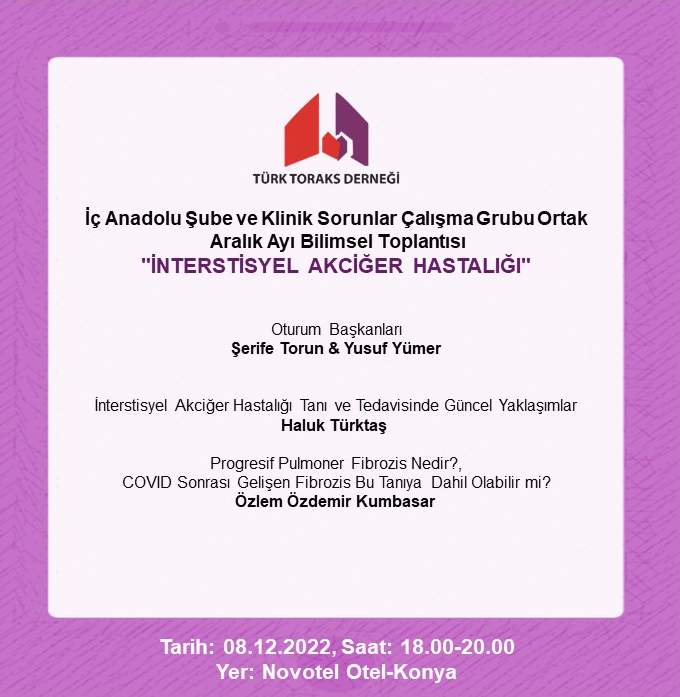 Türk Toraks Derneği İç Anadolu Şubesi ve Klinik Sorunlar Çalışma Grubu Ortak Aralık Ayı Bilimsel Toplantısı Duyurumuz: 