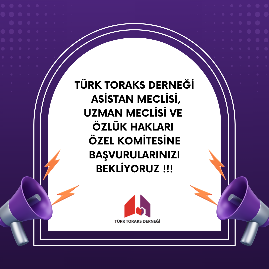 Türk Toraks Derneği Asistan Meclisi, Uzman Meclisi ve Özlük Hakları Özel Komitesine Başvurularınızı Bekliyoruz !!!