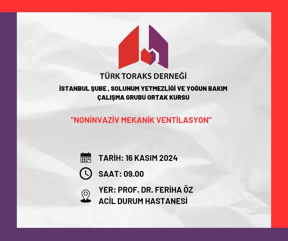 Türk Toraks Derneği İstanbul Şube, Solunum Yetmezliği ve Yoğun Bakım Çalışma Grubu Ortak Kurs Duyurumuz: 