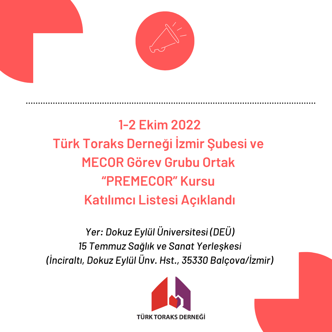 Türk Toraks Derneği İzmir Şubesi ve MECOR Görev Grubu Ortak “PREMECOR” Kursu Katılımcı Listesi Açıklandı